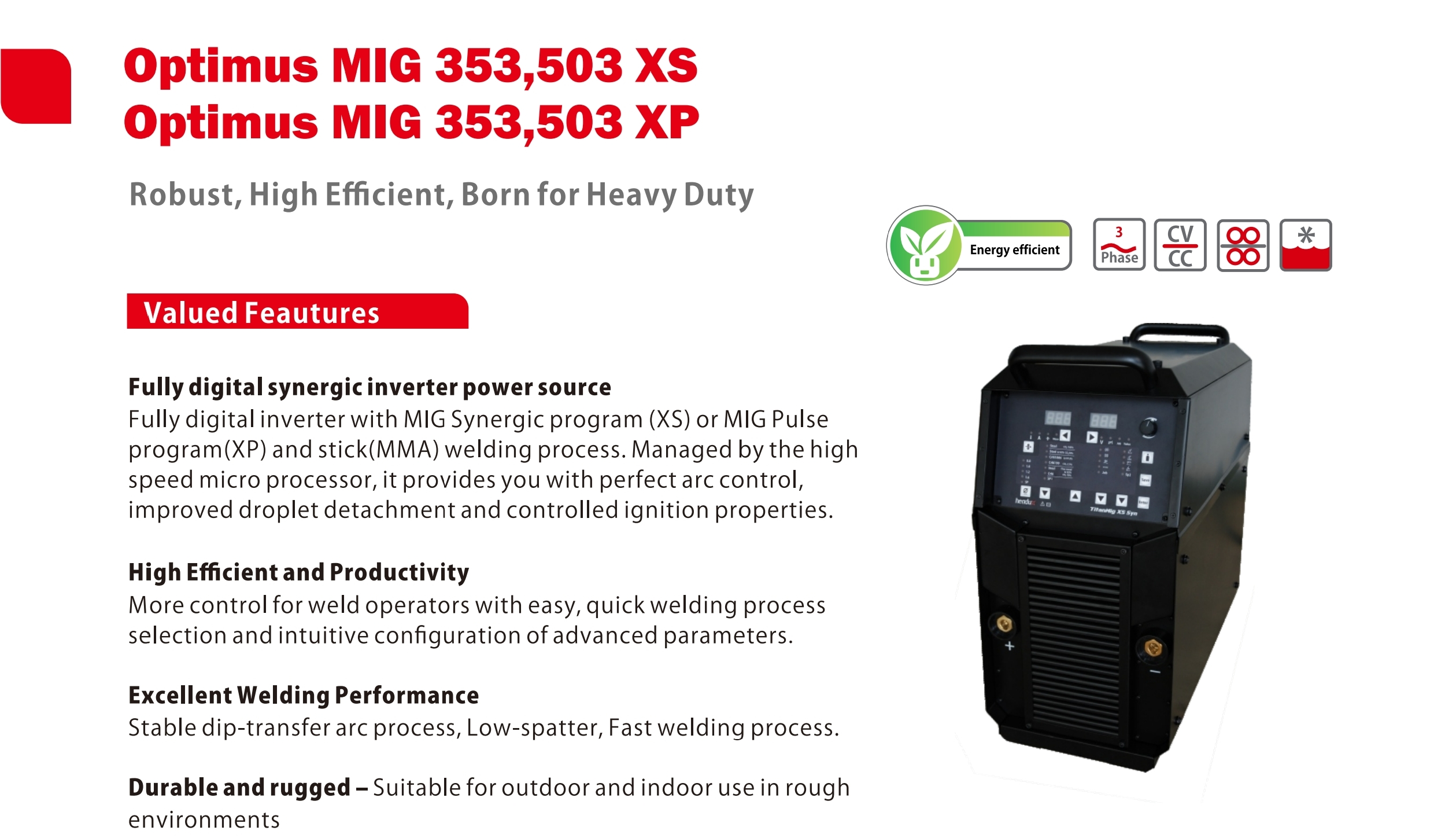 Optimus MIG 353,503 XS Optimus MIG 353,503 XP Robust, High Effcient, Born for Heavy Duty